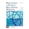 Becoming A Public Relations Writer by Ronald Smith