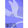 Becoming Adult, Becoming Christian by James W. Fowler
