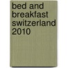 Bed and Breakfast Switzerland 2010 door Onbekend