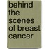 Behind the Scenes of Breast Cancer