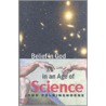 Belief In God In An Age Of Science by John Polkinghorne