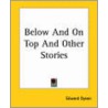 Below And On Top And Other Stories door Edward Dyson