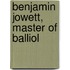 Benjamin Jowett, Master Of Balliol