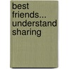 Best Friends... Understand Sharing door Charles M. Schulz
