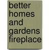 Better Homes and Gardens Fireplace door Lastbetter Homes