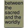 Between the Sacred and the Worldly door Nancy Van Deusen