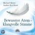 Bewusster Atem - klangvolle Stimme