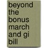 Beyond The Bonus March And Gi Bill