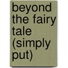 Beyond The Fairy Tale (Simply Put) door Nancy Hamilton