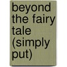 Beyond The Fairy Tale (Simply Put) by Nancy Hamilton