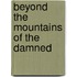Beyond the Mountains of the Damned