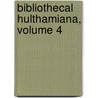 Bibliothecal Hulthamiana, Volume 4 by Belgique Biblioth que Ro