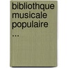 Bibliothque Musicale Populaire ... door Douard Georges Jacques Gregoir