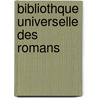 Bibliothque Universelle Des Romans door Onbekend