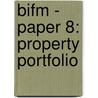 Bifm - Paper 8: Property Portfolio door Bpp Learning Media Ltd