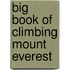 Big Book Of Climbing Mount Everest
