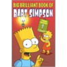 Big Brilliant Book of Bart Simpson by Matt Groening