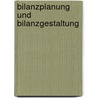 Bilanzplanung und Bilanzgestaltung door Bernd Heesen