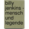 Billy Jenkins - Mensch und Legende door Michael Zaremba