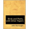 Birds And Poets, With Other Papers door John Burroughs