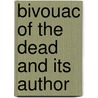 Bivouac of the Dead and Its Author door Theodore O'Hara