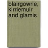 Blairgowrie, Kirriemuir And Glamis door Ordnance Survey