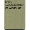 Bobo Siebenschläfer ist wieder da door Markus Osterwalder