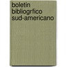 Boletin Bibliogrfico Sud-Americano door Imprenta Y. Librer�A. De Mayo