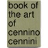 Book of the Art of Cennino Cennini