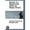 Books To Read And How To Read Them door Hector Carsewell Macpherson