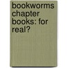 Bookworms Chapter Books: for Real? door Dana Meachen Rau