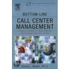 Bottom-Line Call Center Management door David L. Butler