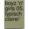 Boyz 'n' Girls 05. Typisch Claire! door Katherine Applegate