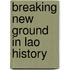 Breaking New Ground In Lao History