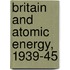 Britain And Atomic Energy, 1939-45