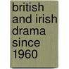 British And Irish Drama Since 1960 door Onbekend