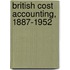 British Cost Accounting, 1887-1952