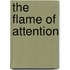 The flame of attention