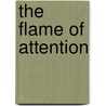 The flame of attention door Jiddu Krishnamurti
