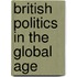 British Politics In The Global Age