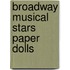 Broadway Musical Stars Paper Dolls