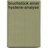 Bruchstück einer Hysterie-Analyse door Sigmund Freud
