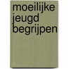 Moeilijke jeugd begrijpen