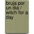 Bruja por un dia / Witch for a Day