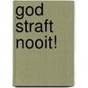 God straft nooit! door T. Maris