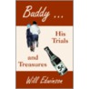 Buddy ... His Trials And Treasures door Will Edwinson