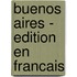 Buenos Aires - Edition En Francais