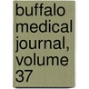 Buffalo Medical Journal, Volume 37 door Anonymous Anonymous