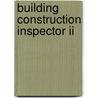 Building Construction Inspector Ii door Onbekend