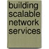 Building Scalable Network Services